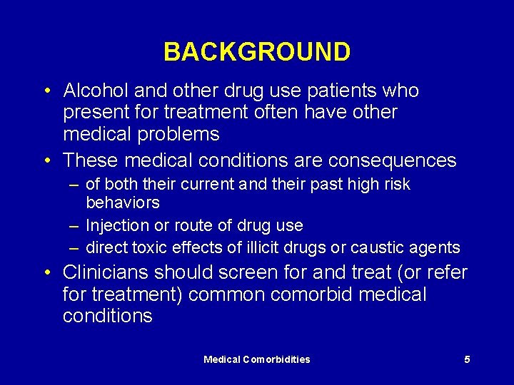 BACKGROUND • Alcohol and other drug use patients who present for treatment often have