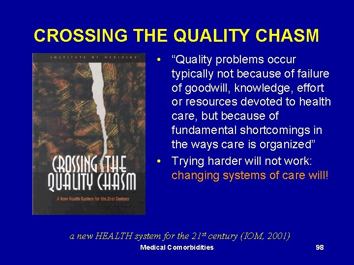 CROSSING THE QUALITY CHASM • “Quality problems occur typically not because of failure of