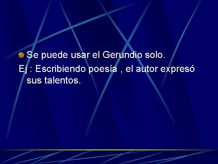 Se puede usar el Gerundio solo. Ej : Escribiendo poesía , el autor expresó