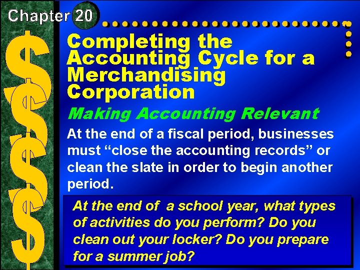 Completing the Accounting Cycle for a Merchandising Corporation Making Accounting Relevant At the end