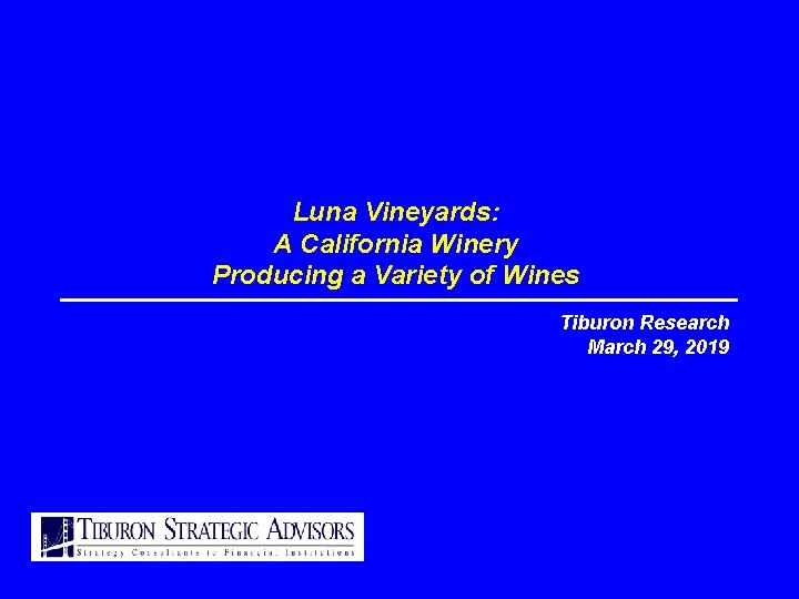 Luna Vineyards: A California Winery Producing a Variety of Wines Tiburon Research March 29,