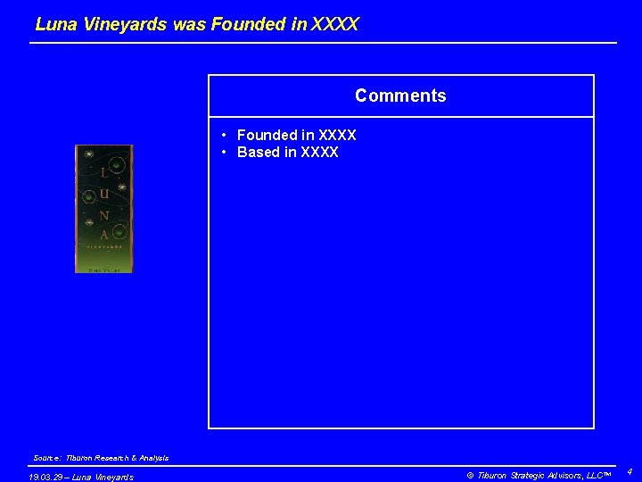 Luna Vineyards was Founded in XXXX Comments • Founded in XXXX • Based in