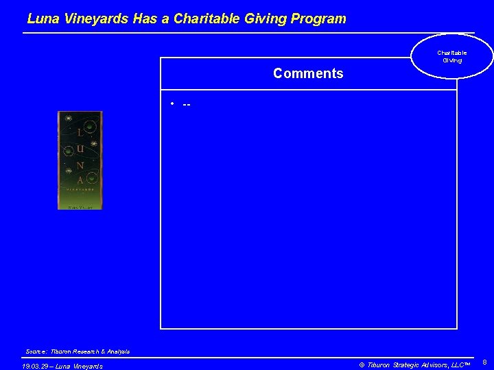 Luna Vineyards Has a Charitable Giving Program Charitable Giving Comments • -- Source: Tiburon
