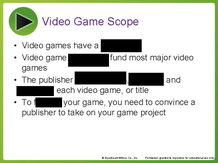 Video Game Scope • Video games have a life cycle • Video game publishers
