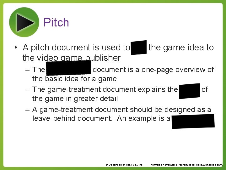 Pitch • A pitch document is used to sell the game idea to the
