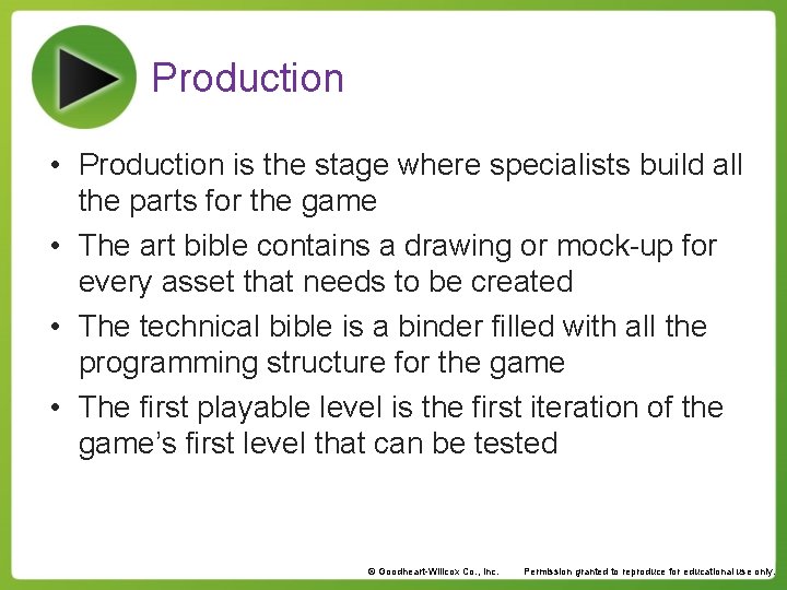 Production • Production is the stage where specialists build all the parts for the