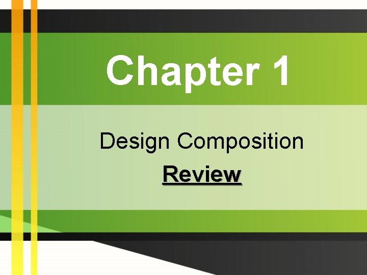 Chapter 1 Design Composition Review 