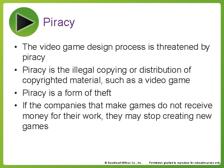 Piracy • The video game design process is threatened by piracy • Piracy is