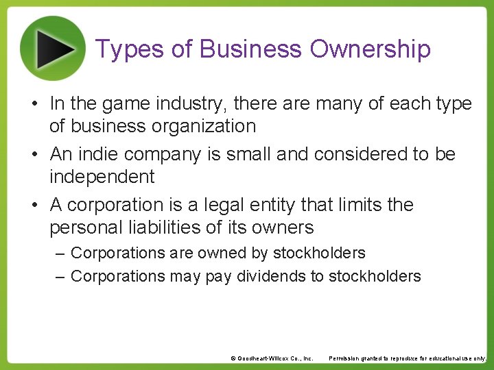 Types of Business Ownership • In the game industry, there are many of each