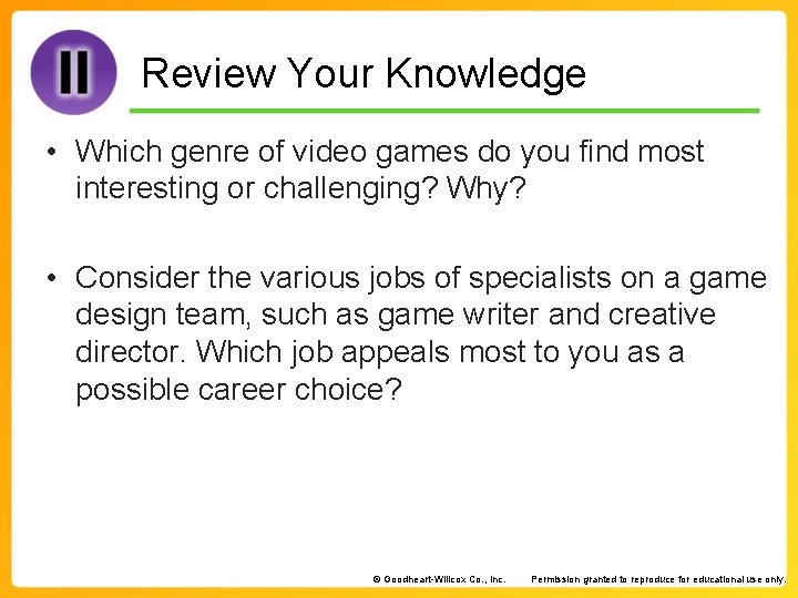 Review Your Knowledge • Which genre of video games do you find most interesting