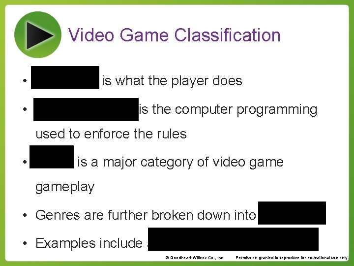 Video Game Classification ? ? ? ? • Gameplay is what the player does