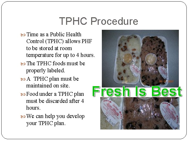 TPHC Procedure Time as a Public Health Control (TPHC) allows PHF to be stored