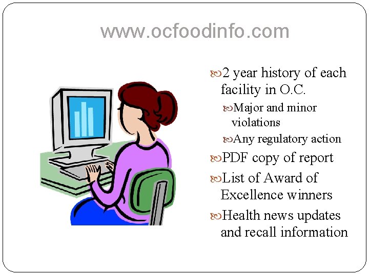 www. ocfoodinfo. com 2 year history of each facility in O. C. Major and