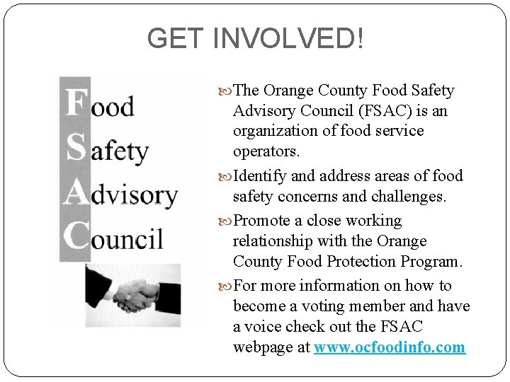 GET INVOLVED! The Orange County Food Safety Advisory Council (FSAC) is an organization of