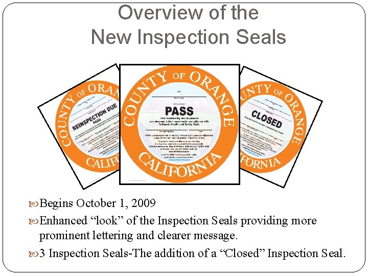 Overview of the New Inspection Seals Begins October 1, 2009 Enhanced “look” of the