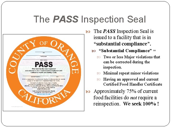 The PASS Inspection Seal is issued to a facility that is in “substantial compliance”.