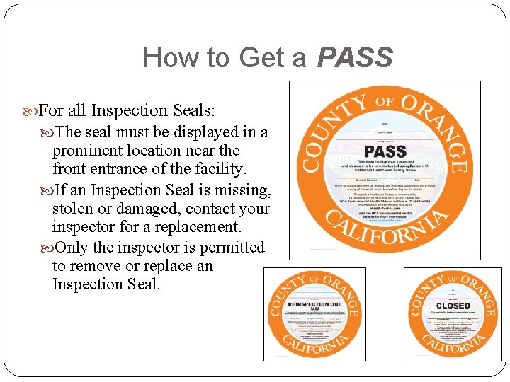 How to Get a PASS For all Inspection Seals: The seal must be displayed