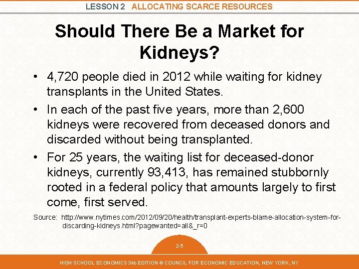 LESSON 2 ALLOCATING SCARCE RESOURCES Should There Be a Market for Kidneys? • 4,