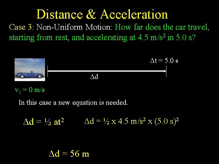 Distance & Acceleration Case 3: Non-Uniform Motion: How far does the car travel, starting