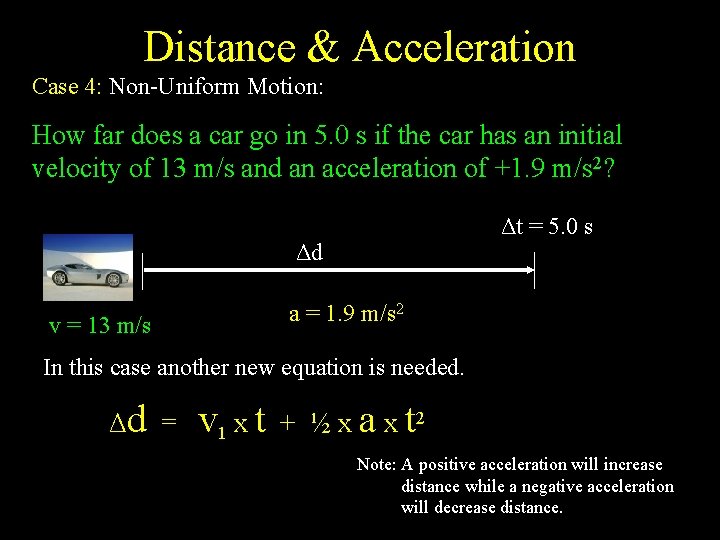 Distance & Acceleration Case 4: Non-Uniform Motion: How far does a car go in