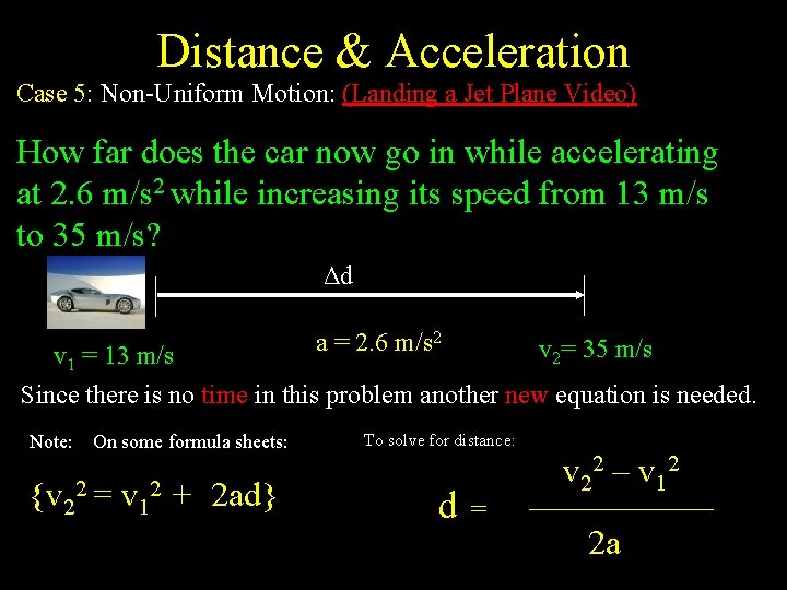Distance & Acceleration Case 5: Non-Uniform Motion: (Landing a Jet Plane Video) How far