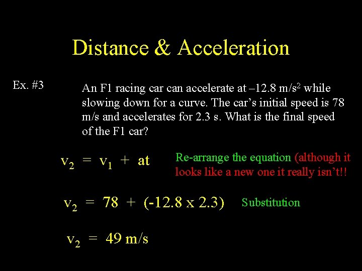 Distance & Acceleration Ex. #3 An F 1 racing car can accelerate at –