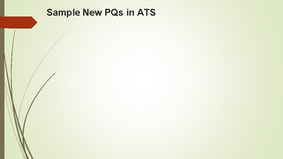 Sample New PQs in ATS Sample New PQs in ATS