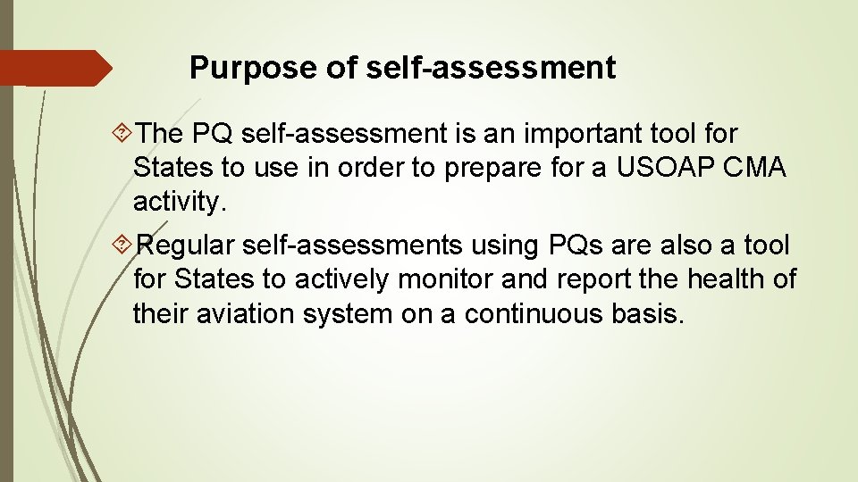 Purpose of self-assessment The PQ self-assessment is an important tool for States to use Purpose of self-assessment The PQ self-assessment is an important tool for States to use