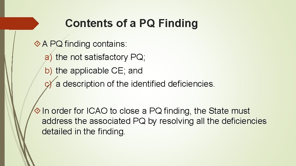 Contents of a PQ Finding A PQ finding contains: a) the not satisfactory PQ; Contents of a PQ Finding A PQ finding contains: a) the not satisfactory PQ;