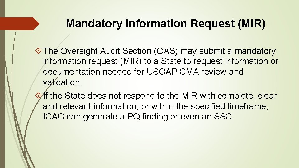 Mandatory Information Request (MIR) The Oversight Audit Section (OAS) may submit a mandatory information Mandatory Information Request (MIR) The Oversight Audit Section (OAS) may submit a mandatory information