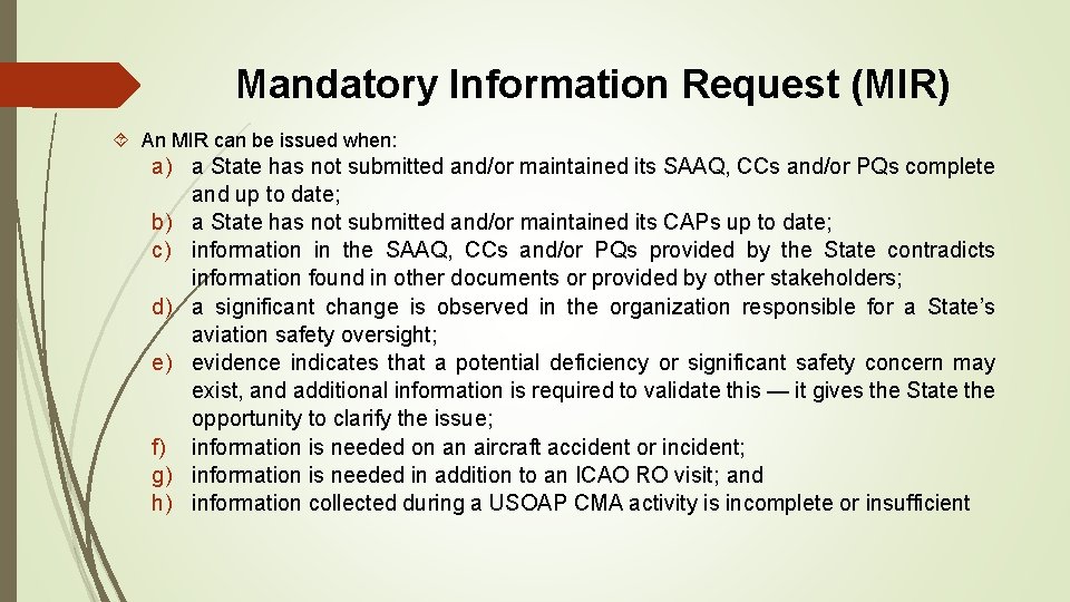 Mandatory Information Request (MIR) An MIR can be issued when: a) a State has Mandatory Information Request (MIR) An MIR can be issued when: a) a State has