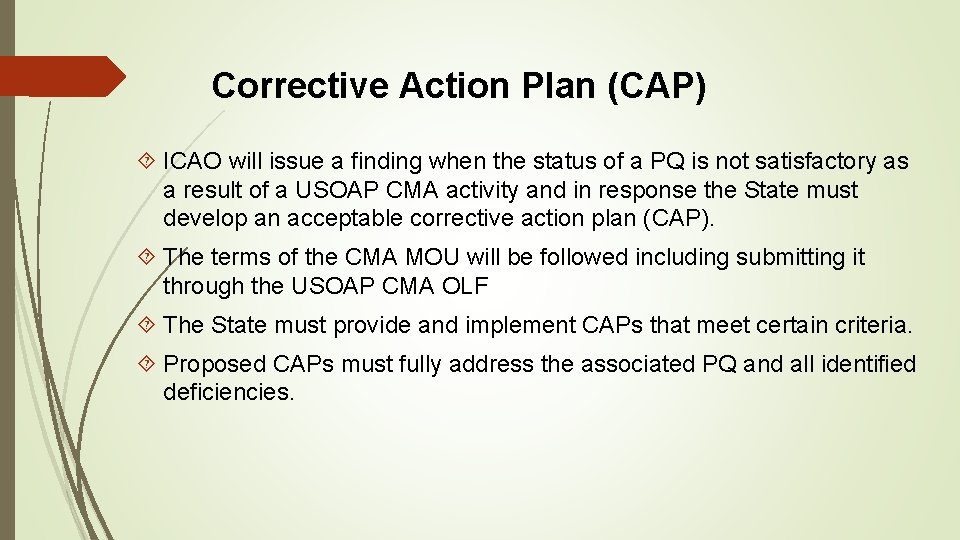 Corrective Action Plan (CAP) ICAO will issue a finding when the status of a Corrective Action Plan (CAP) ICAO will issue a finding when the status of a