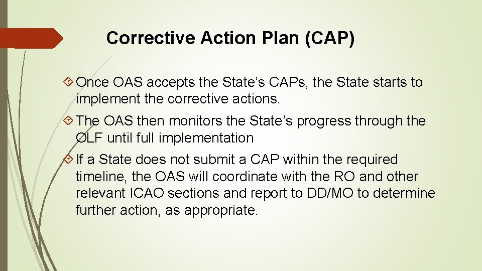 Corrective Action Plan (CAP) Once OAS accepts the State’s CAPs, the State starts to Corrective Action Plan (CAP) Once OAS accepts the State’s CAPs, the State starts to