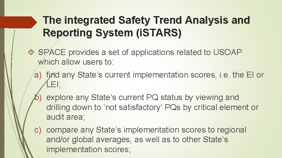 The integrated Safety Trend Analysis and Reporting System (i. STARS) SPACE provides a set The integrated Safety Trend Analysis and Reporting System (i. STARS) SPACE provides a set