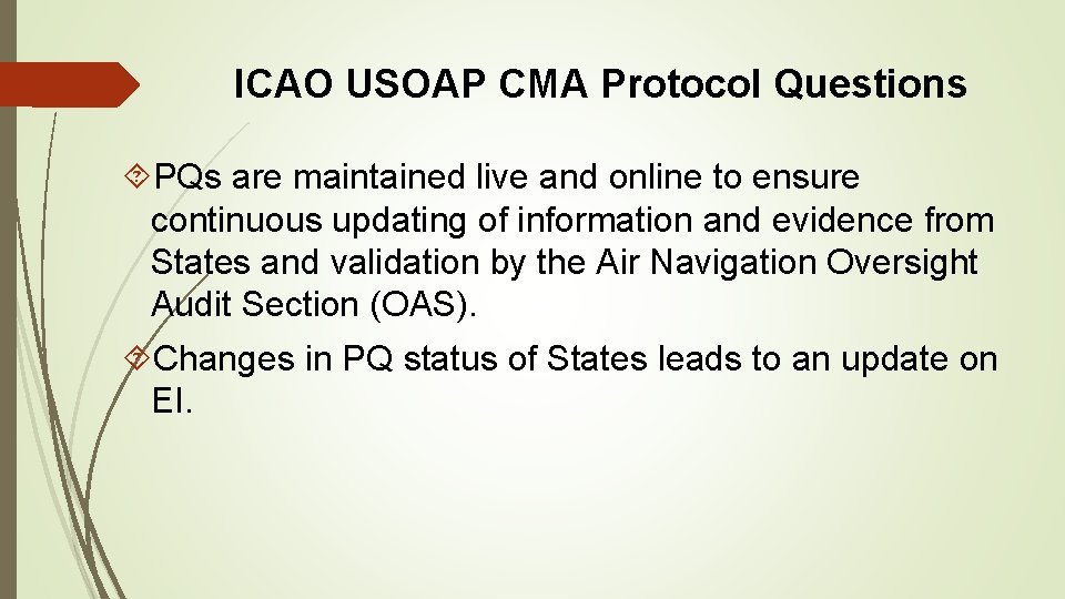 ICAO USOAP CMA Protocol Questions PQs are maintained live and online to ensure continuous ICAO USOAP CMA Protocol Questions PQs are maintained live and online to ensure continuous