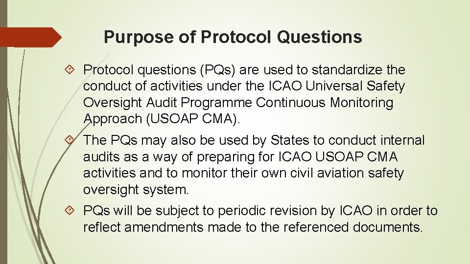 Purpose of Protocol Questions Protocol questions (PQs) are used to standardize the conduct of Purpose of Protocol Questions Protocol questions (PQs) are used to standardize the conduct of