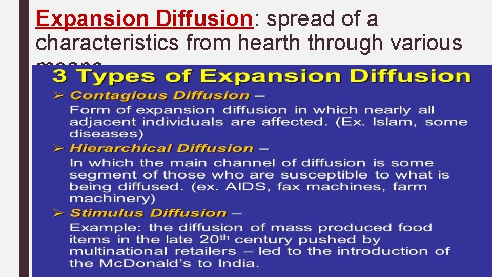 Expansion Diffusion: spread of a characteristics from hearth through various means 