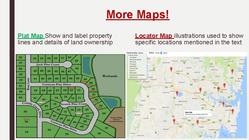 More Maps! Plat Map Show and label property lines and details of land ownership