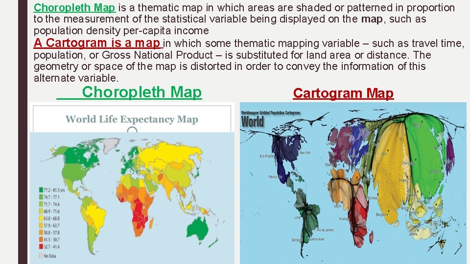 Choropleth Map is a thematic map in which areas are shaded or patterned in