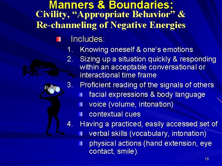 Manners & Boundaries: Civility, “Appropriate Behavior” & Re-channeling of Negative Energies Includes: 1. Knowing