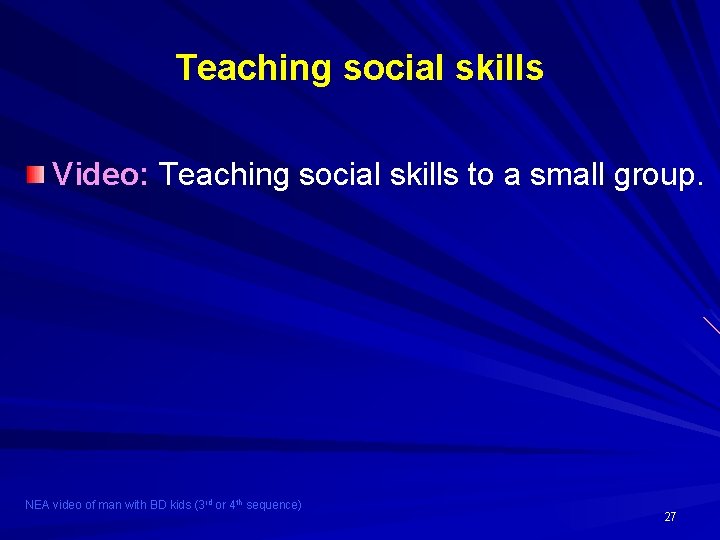 Teaching social skills Video: Teaching social skills to a small group. NEA video of