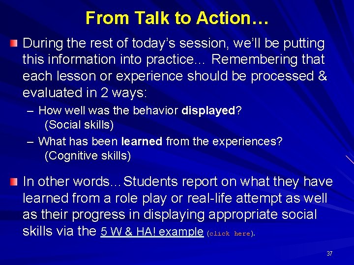 From Talk to Action… During the rest of today’s session, we’ll be putting this