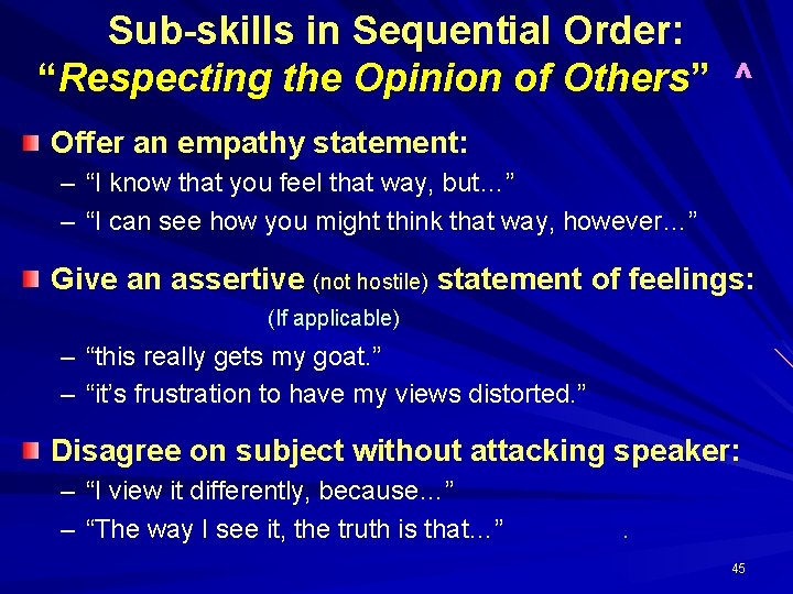 Sub-skills in Sequential Order: “Respecting the Opinion of Others” ^ Offer an empathy statement: