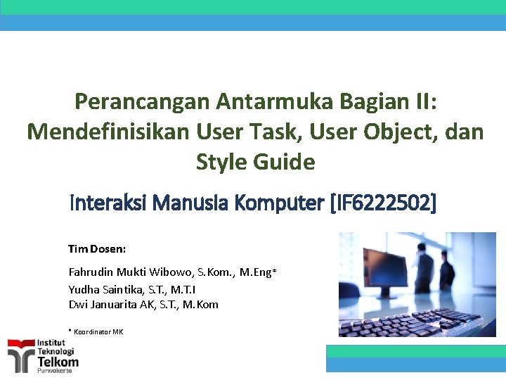 Perancangan Antarmuka Bagian II: Mendefinisikan User Task, User Object, dan Style Guide Interaksi Manusia