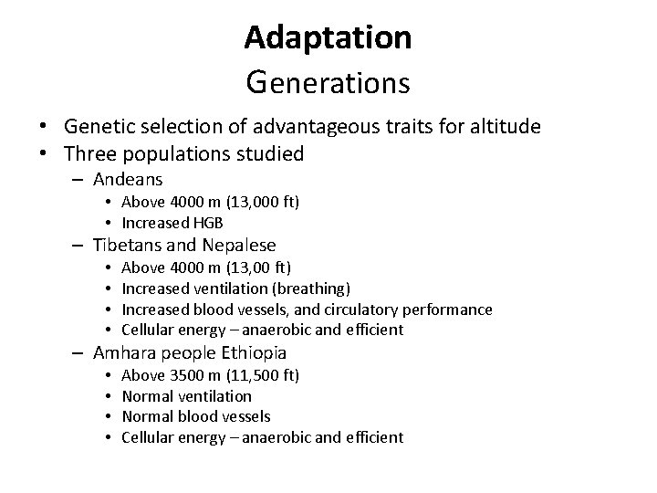 Adaptation Generations • Genetic selection of advantageous traits for altitude • Three populations studied