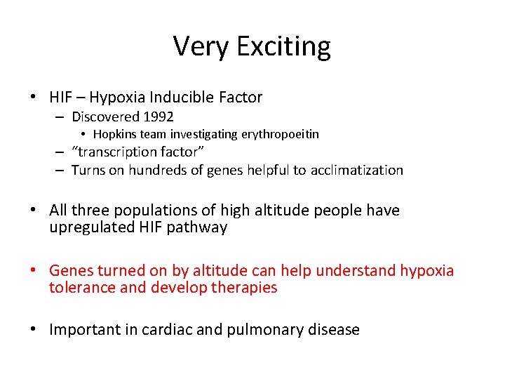 Very Exciting • HIF – Hypoxia Inducible Factor – Discovered 1992 • Hopkins team