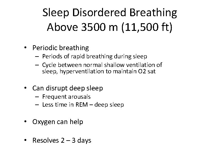 Sleep Disordered Breathing Above 3500 m (11, 500 ft) • Periodic breathing – Periods