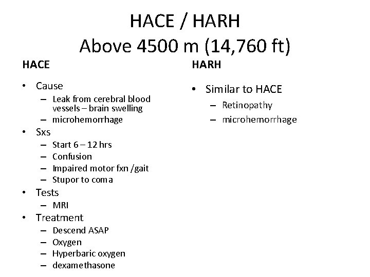 HACE / HARH Above 4500 m (14, 760 ft) HARH HACE • Cause –