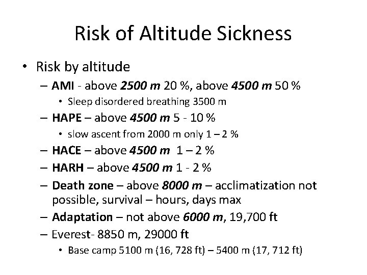 Risk of Altitude Sickness • Risk by altitude – AMI - above 2500 m