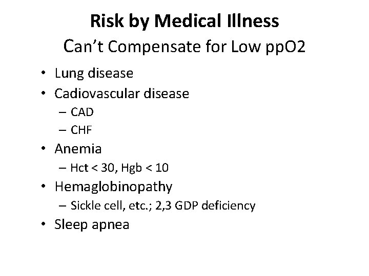 Risk by Medical Illness Can’t Compensate for Low pp. O 2 • Lung disease